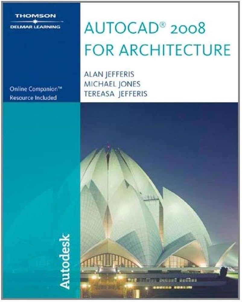 AutoCAD 2008 for Architecture: Jefferis, Alan, Jones, Mike